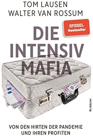 Walter van Rossum - Die Intensiv-Mafia: Von den Hirten der Pandemie und ihren Profiten - Preis vom 07.10.2026 11:45:10 h