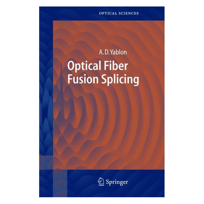 Springer Optical Fiber Fusion Splicing (Englisch, Hardcover, Andrew D. Yablon) (14612869)