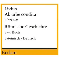 Ab urbe condita. Liber I - V / Römische Geschichte. 1. - 5. Buch, Sachbücher von Livius