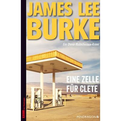 Eine Zelle für Clete, Taschenbuch von James Lee Burke, Pendragon Verlag, 978-3-86532-752-9