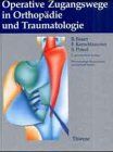 Bauer Rudolf Fridun Kerschbaumer und Sepp Poisel - Operative Zugangswege in Orthopädie und Traumatologie - Preis vom 10.10.2026 11:48:34 h