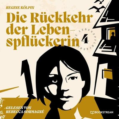 Die Rückkehr der Lebenspflückerin - Regine Kölpin, Audio, 9783991357087