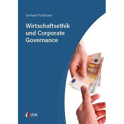Wirtschaftsethik und Corporate Governance, Taschenbuch von Gerhard Puhlmann, Uvk, 978-3-381-15461-6