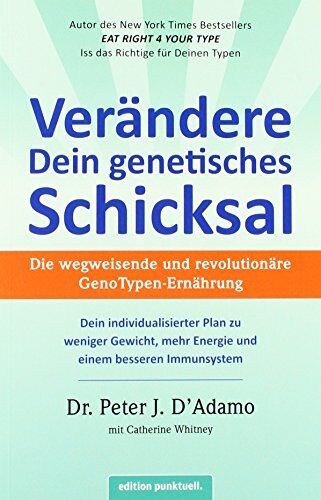 D'Adamo, Peter J. - Verändere Dein genetisches Schicksal: Die wegweisende und revolutionäre GenoTypen-Ernährung - Preis vom 13.10.2026 19:28:25 h