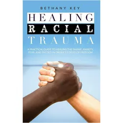 Healing Racial Trauma, Ratgeber von Bethany Key