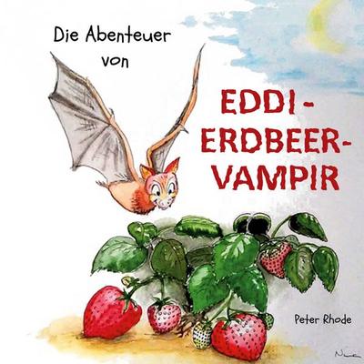 Die Abenteuer von Eddie Erdbeervampir, Taschenbuch von Peter Rhode, BoD – Books on Demand, 978-3-7526-2352-9