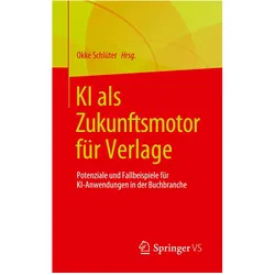 KI als Zukunftsmotor für Verlage, Fachbücher von Okke Schlüter
