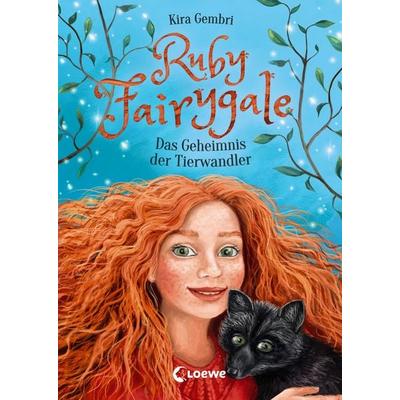 Ruby Fairygale (Band 3) - Das Geheimnis der Tierwandler, Gebundene Ausgabe von Kira Gembri, Loewe
