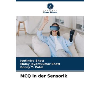 MCQ in der Sensorik, Taschenbuch von Jyotindra Bhatt,Malay Jayantkumar Bhatt,Bonny Y. Patel, Verlag Unser Wissen, 978-620-3-89090-7