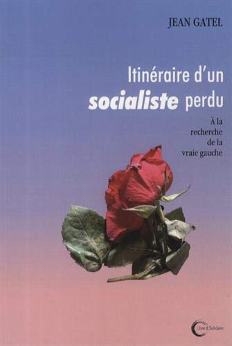 Itinéraire d'un socialiste perdu : à la recherche de la vraie gauche - Preis vom 11.10.2026 03:10:56 h