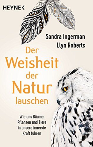 Sandra Ingerman - Der Weisheit der Natur lauschen: Wie uns Bäume, Pflanzen und Tiere in unsere innerste Kraft führen - Preis vom 09.10.2026 07:28:09 h