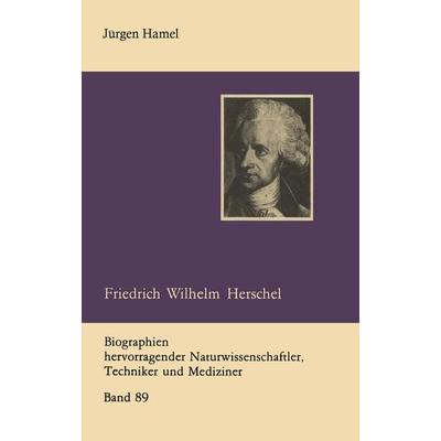 Friedrich Wilhelm Herschel, Taschenbuch von Jürgen Hamel, Vieweg & Teubner, 978-3-322-00482-6