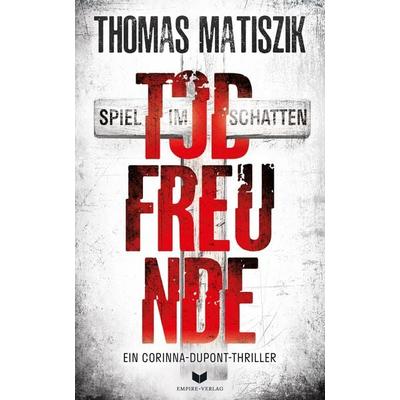Todfreunde - Spiel im Schatten, Taschenbuch von Thomas Matiszik, Nova MD, 978-3-9894280-7-2