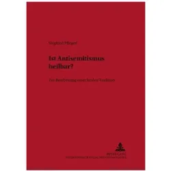 Ist Antisemitismus heilbar?, Fachbücher von Siegfried Pflegerl