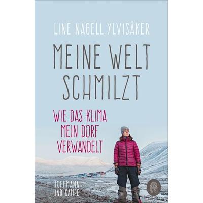 Meine Welt schmilzt, Taschenbuch von Line Nagell Ylvisaker, Hoffmann Und Campe, 978-3-455-01138-8