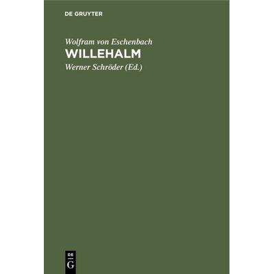 Willehalm, Gebundene Ausgabe von Wolfram Eschenbach, De Gruyter, 978-3-11-007323-2