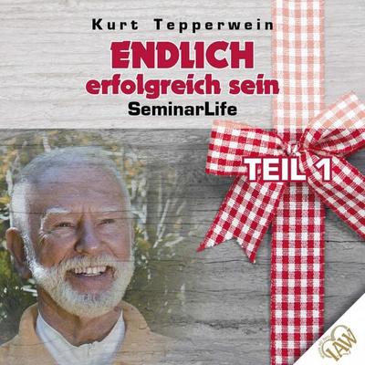 Endlich erfolgreich sein! Seminar Life - Teil 1 - , Audio, 4250618852119