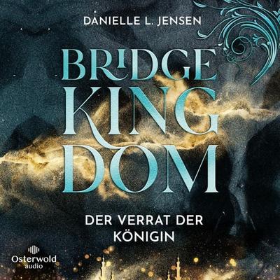 Bridge Kingdom – Der Verrat der Königin (Bridge Kingdom 2) - Danielle L. Jensen, Audio, 9783844936360