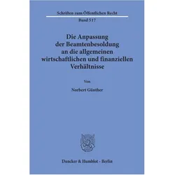 Die Anpassung der Beamtenbesoldung an die allgemeinen wirtschaftlichen und finanziellen Verhältnisse, Fachbücher von Norbert Günther