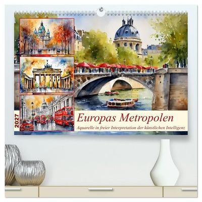 Europas Metropolen (hochwertiger Premium Wandkalender 2027 DIN A2 quer), Kunstdruck in Hochglanz