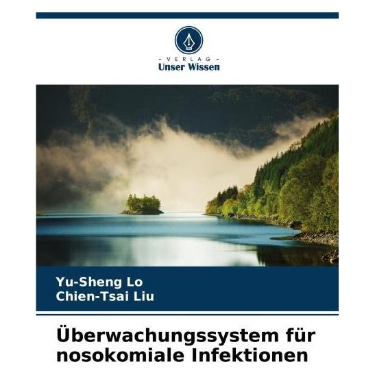 Umbreit Lo:Ãberwachungssystem für nosokomiale I (Deutsch, Softcover, Chien-Tsai Liu, Yu-Sheng Lo) (63555568)