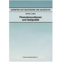 Finanzinnovationen und Geldpolitik, Fachbücher von Ernst Ludes