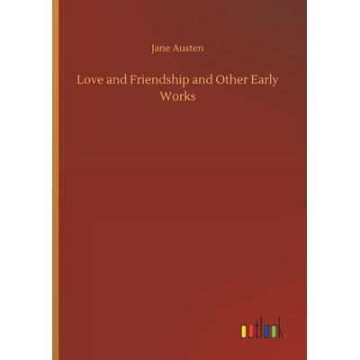 Love and Friendship and Other Early Works, Gebundene Ausgabe von Jane Austen, Outlook, 978-3-7340-6353-4