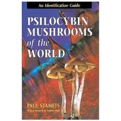Psilocybin Mushrooms of the World, Ratgeber von Andrew Weil, Paul Stamets