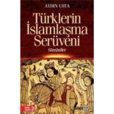 Samanizmden Müslümanliga Türklerin Islamlasma Serüveni, Taschenbuch von Aydin Usta, Yeditepe Yayinevi, 978-975-6480-87-8