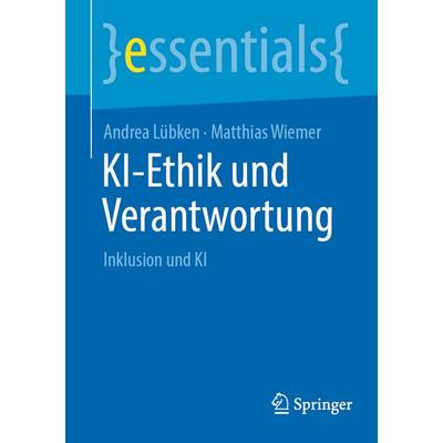 KI-Ethik und Verantwortung, Taschenbuch von Andrea Lübken,Matthias Wiemer, Springer Berlin, 978-3-662-72363-0