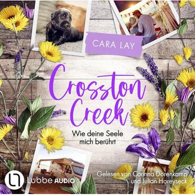 Wie deine Seele mich berührt - Crosston Creek, Teil 2 - Cara Lay, Audio, 9783754009932