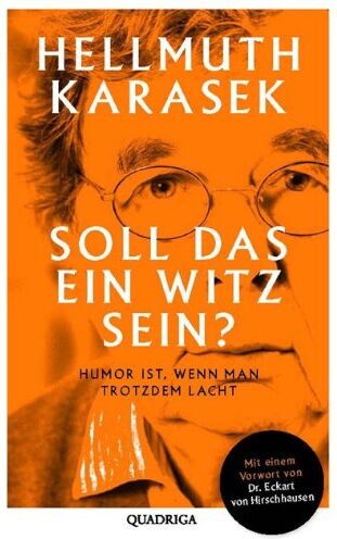 Hellmuth Karasek - Soll das ein Witz sein?: Über Humor, Satire, tiefere Bedeutung - Preis vom 17.10.2026 19:25:27 h