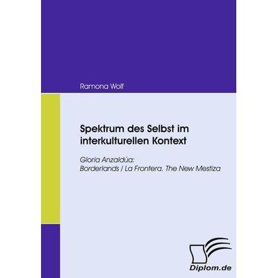 Spektrum des Selbst im interkulturellen Kontext, Taschenbuch von Ramona Wolf, Diplomica Verlag GmbH, 978-3-8366-6542-1