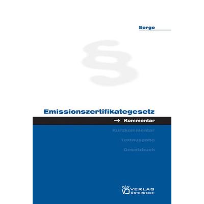 Emissionszertifikategesetz, Gebundene Ausgabe von Mirjam Sorgo, Verlag Österreich, 978-3-7046-4611-8