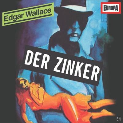 Folge 12: Der Zinker - Edgar Wallace, Audio, 4064066621179
