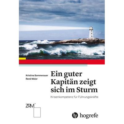 Ein guter Kapitän zeigt sich im Sturm, Gebundene Ausgabe von Kristina Sommerauer,René Meier, Hogrefe AG, 978-3-456-85512-7