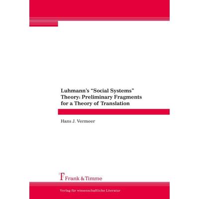 Luhmann's 'Social Systems' Theory: Preliminary Fragments for a Theory of Translation, Taschenbuch von Hans J. Vermeer, Frank & Timme,