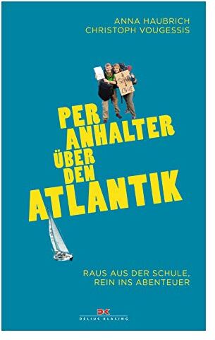 Christoph Vougessis - Per Anhalter über den Atlantik: Raus aus der Schule, rein ins Abenteuer - Preis vom 04.10.2026 03:51:26 h