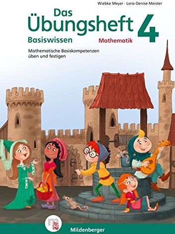 Wiebke Meyer - Das Übungsheft Basiswissen Mathematik 4: Mathematische Basiskompetenzen üben und festigen - Preis vom 09.10.2026 07:28:09 h