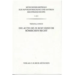 Die actio de in rem verso im römischen Recht, Fachbücher von Tiziana J. Chiusi