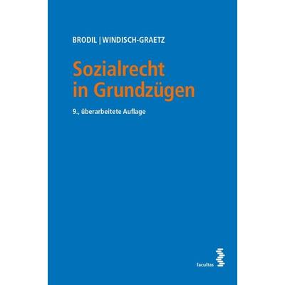 Sozialrecht in Grundzügen, Taschenbuch von Wolfgang Brodil,Michaela Windisch-Graetz, Facultas, 978-3-7089-2005-4