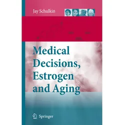 Medical Decisions, Estrogen and Aging, Fachbücher von Jay Schulkin