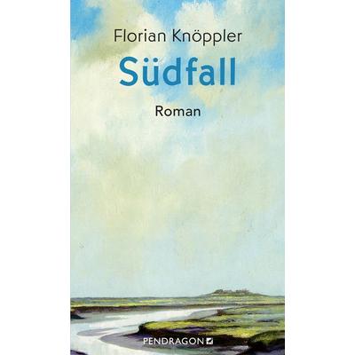 Südfall, Taschenbuch von Florian Knöppler, Pendragon Verlag, 978-3-86532-972-1