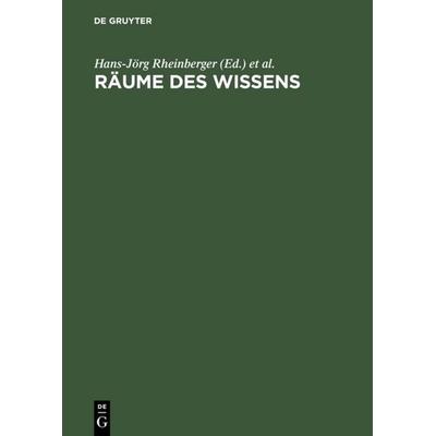 Räume des Wissens, Gebundene Ausgabe von Hans-Jörg Rheinberger,Michael Hagner,Bettina Wahrig-Schmidt, De Gruyter, 978-3-05-002781-4