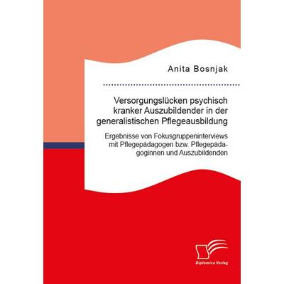 Versorgungslücken psychisch kranker Auszubildender in der generalistischen Pflegeausbildung. Ergebnisse von Fokusgruppeninterviews mit Pflegepädagogen
