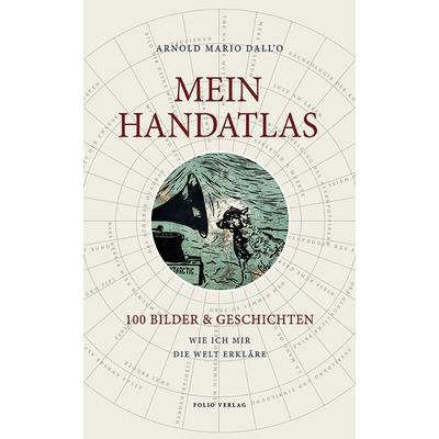 Mein Handatlas, Taschenbuch von Arnold Mario Dall’O, Folio, 978-3-85256-853-9
