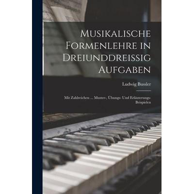 Bussler, L: Musikalische Formenlehre in Dreiunddreissig Aufg -