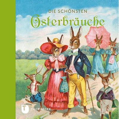 Die schönsten Osterbräuche, Gebundene Ausgabe von , Jan Thorbecke Verlag, 978-3-7995-1010-3