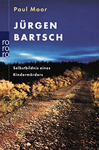 Paul Moor - Jürgen Bartsch: Selbstbildnis eines Kindermörders - Preis vom 13.10.2026 19:28:25 h