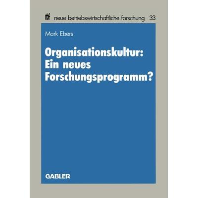 Organisationskultur: Ein neues Forschungsprogramm?, Taschenbuch von Mark Ebers, Betriebswirtschaftlicher Verlag Gabler, 978-3-409-13105-6